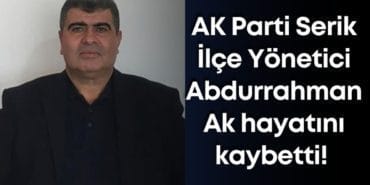 AK Parti Serik İlçe Yöneticisi Abdurrahman Ak Trafik Kazasında Hayatını Kaybetti