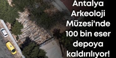 Antalya Arkeoloji Müzesi’ndeki 100 Bin Eserin Taşınması ve Yeni Müze Projesi
