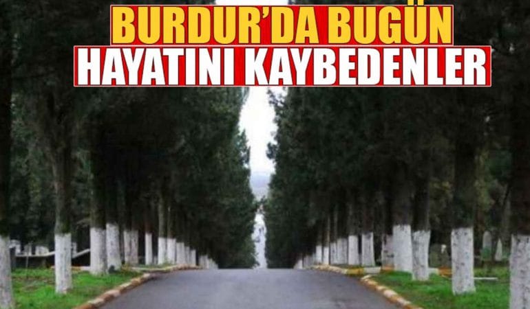 Burdur’da 15 Ağustos 2025 Tarihli Vefat Edenler