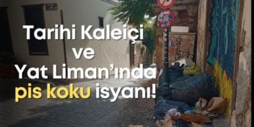 Antalya Kaleiçi ve Yat Limanı’nda Çöp Krizi: Turizme Gölge Düşüren Koku Sorunu