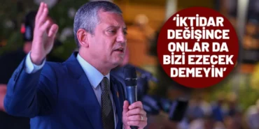 CHP Lideri Özel: ‘İktidarımızda Zalim Olmayacağız’
