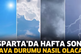 Isparta'da hafta sonu hava nasıl olacak?