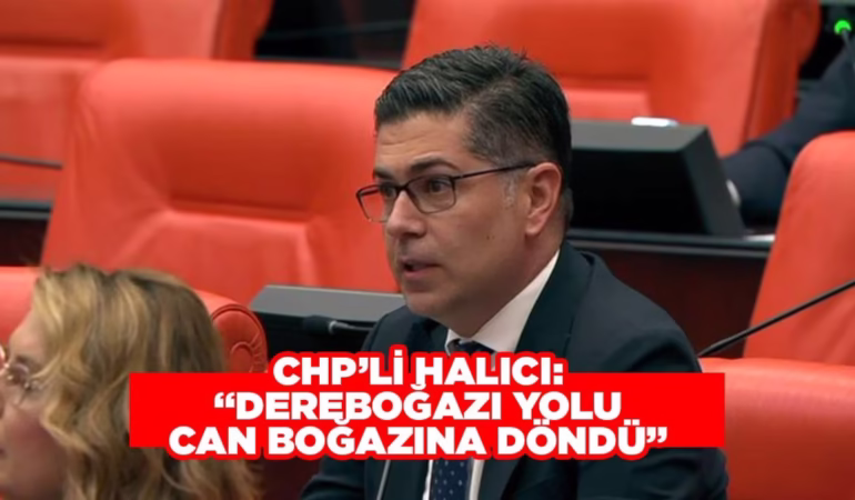 CHP’li Halıcı’dan Dereboğazı Yolu Tepkisi: Can Boğazı Oldu