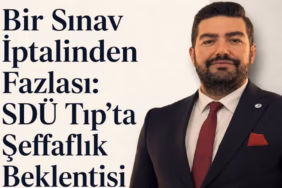 SDÜ Tıp Fakültesi'nde Sınav Krizi: Isparta Kamuoyu Cevap Bekliyor