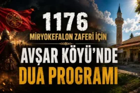 1176 Miryokefalon Zaferi İçin Avşar Köyü’nde Dua Programı