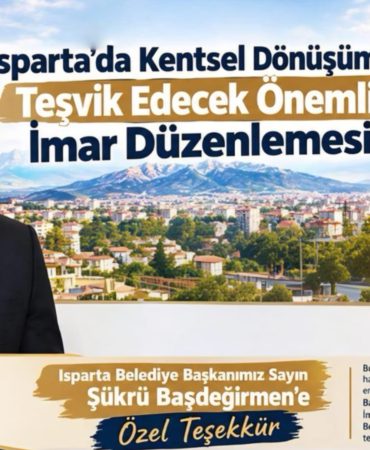 Depreme Karşı Tarihi Adım: Isparta’da Riskli Yapılara Emsal Dopingi