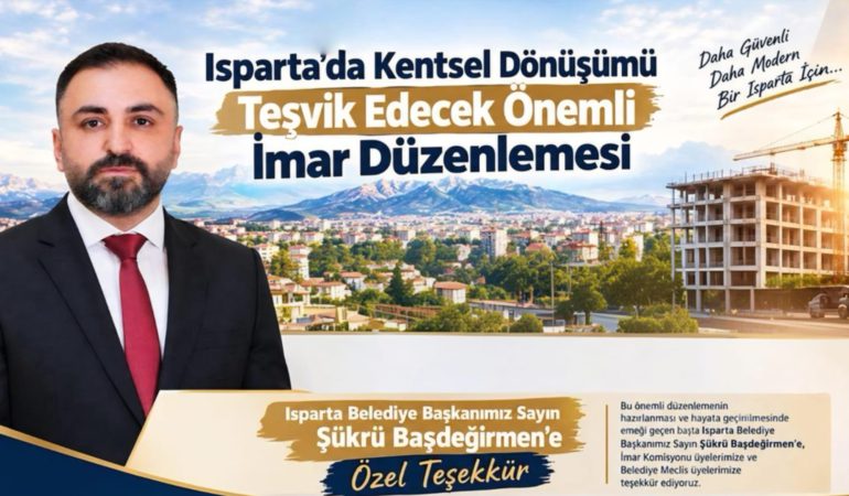 Depreme Karşı Tarihi Adım: Isparta’da Riskli Yapılara Emsal Dopingi
