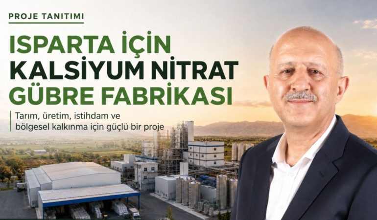 Isparta Ekonomisine Seviye Atlatacak Gübre Fabrikası Projesi