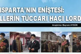 Isparta’nın Eniştesi: Hayallerin Tüccarı Hacı Lord