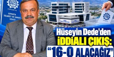 ITSO Seçimlerinde Heyecan Artıyor: Hüseyin Dede’den İddialı ’16-0′ Çıkışı