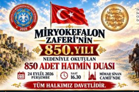 Miryokefalon Zaferi’nin 850. Yılında Şehitlerimiz İçin Hatim Duası Yapılacak