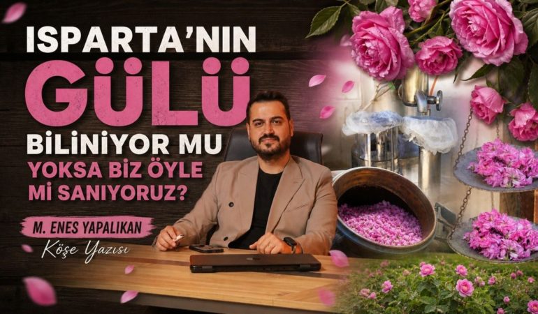 Sosyal Medyadaki O Video Düşündürdü: Isparta’yı ve Gülümüzü Yeterince Anlatabiliyor muyuz?