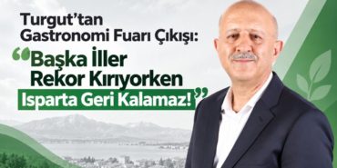 Isparta Gastronomide Geri Kalamaz! ITSO Adayı Turgut’tan Fuar Eleştirisi ve Büyük Hedef