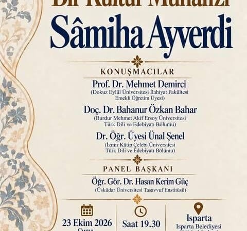 Isparta’da Edebiyat Şöleni: Sâmiha Ayverdi Paneli Kapılarını Açıyor!