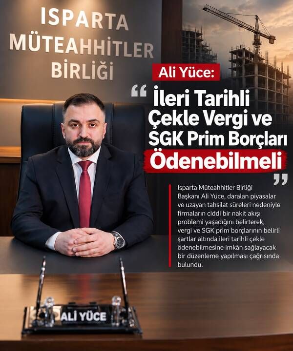 Isparta’dan İş Dünyasına Can Suyu Çağrısı: Vergi ve SGK Borçları Çekle Ödensin!